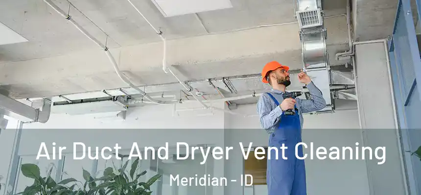  Air Duct And Dryer Vent Cleaning Meridian - ID