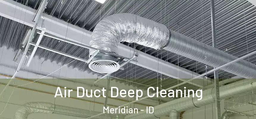  Air Duct Deep Cleaning Meridian - ID
