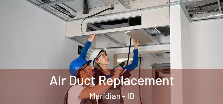  Air Duct Replacement Meridian - ID