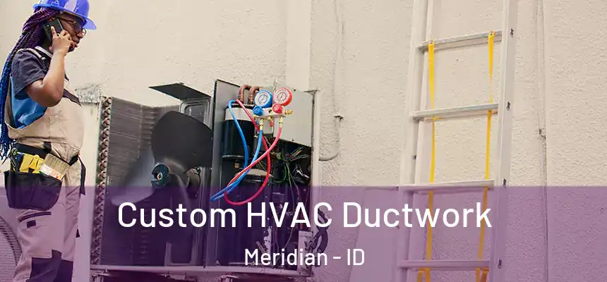  Custom HVAC Ductwork Meridian - ID