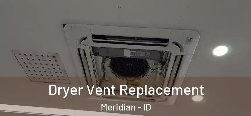 Dryer Vent Replacement Meridian - ID