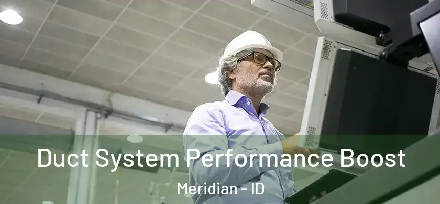  Duct System Performance Boost Meridian - ID