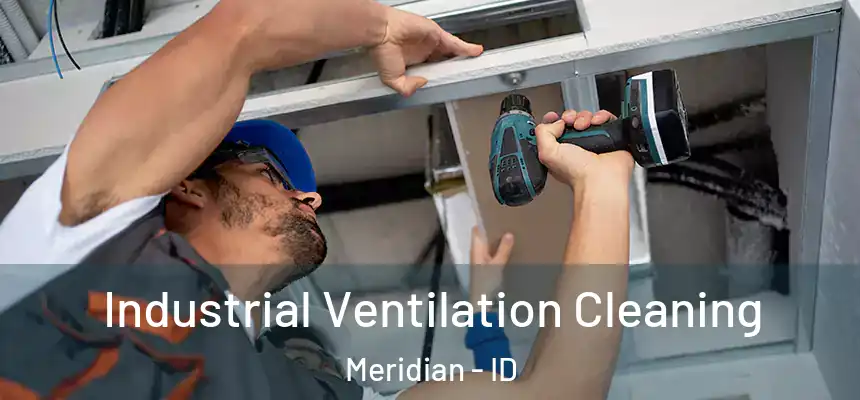  Industrial Ventilation Cleaning Meridian - ID