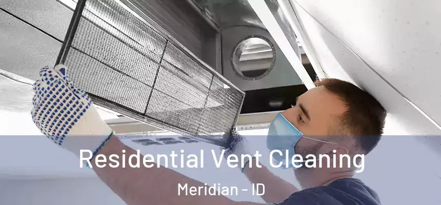  Residential Vent Cleaning Meridian - ID