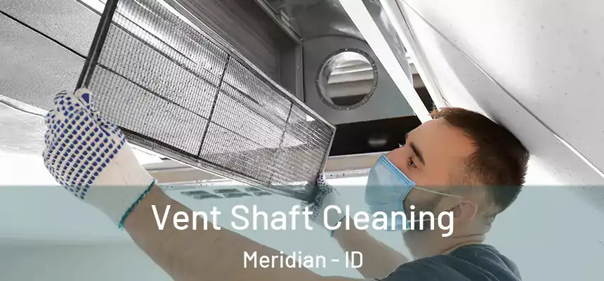 Vent Shaft Cleaning Meridian - ID